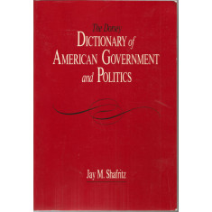 The Dorsey Dictionary of American Government and Politics - Jay M. Shafritz