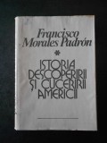 FRANCISCO MORALES PADRON - ISTORIA DESCOPERIRII SI CUCERIRII AMERICII