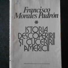 FRANCISCO MORALES PADRON - ISTORIA DESCOPERIRII SI CUCERIRII AMERICII