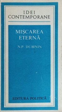 MISCAREA ETERNA-N.P. DUBININ-105179 foto
