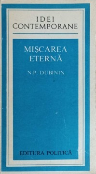 MISCAREA ETERNA-N.P. DUBININ foto