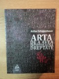 ARTA DE A AVEA INTOTDEAUNA DREPTATE de ARTHUR SCHOPENHAUER