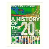 A History of the 20th Century: Conflict, Technology &amp; Rock 'N' Roll