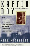 Kaffir Boy: The True Story of a Black Youth&#039;s Coming of Age in Apartheid South Africa