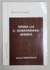 OPERA LUI C. DOBROGEANU - GHEREA de MARCEL CRIHANA , 2003