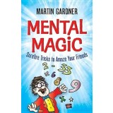 Mental Magic: Surefire Tricks to Amaze Your Friends