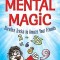 Mental Magic: Surefire Tricks to Amaze Your Friends