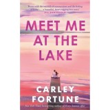 Meet Me at the Lake - Carley Fortune
