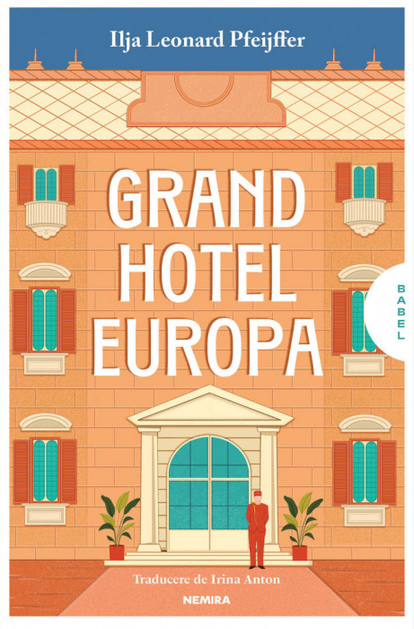 Grand Hotel Europa, Ilja Leonard Pfeijffer - Editura Nemira