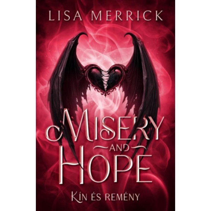 Misery and Hope - K&iacute;n &eacute;s Rem&eacute;ny - Lisa Merrick