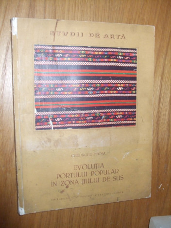 EVOLUTIA PORTULULUI POPULAR IN ZONA JIULUI DE SUS - Gheorghe Focsa -1957, 95 p.