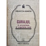 Stela Iancu - Curajul in proverbele si cugetarile lumii (Editia: 1982)