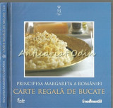 Carte Regala De Bucate - Principesa Margareta A Romaniei