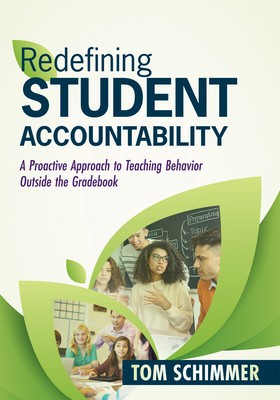 Redefining Student Accountability: A Proactive Approach to Teaching Behavior Outside the Gradebook (Your Guide to Improving Student Learning by Teachi foto