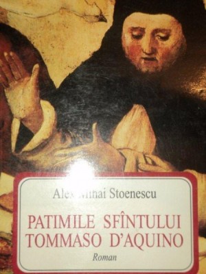 PATIMILE SFANTULUI TOMMASO D&amp;#039;AQUINO ALEX MIHAI STOENESCU foto