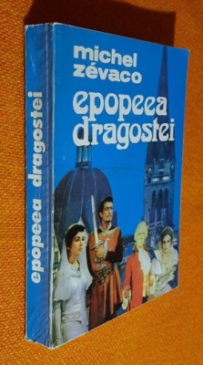 Epopeea dragostei - Michel Zevaco 1993 foto