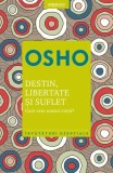 Destin, libertate și suflet - Paperback brosat - Osho - Litera