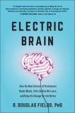 Electric Brain: How the New Science of Brainwaves Reads Minds, Tells Us How We Learn, and Lets Us Change for the Better, 2020