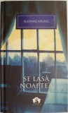 Cumpara ieftin Se lasa noaptea - Rudyard Kipling - Roman clasic