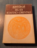 Relatii romano - orientale Aurel Decei