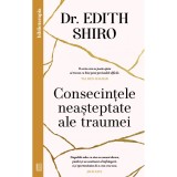 Cumpara ieftin Consecintele neasteptate ale traumei, Dr. Edith Shiro