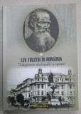 LEV TOLSTOI IN ROMANIA , INTEGRAREA DIALOGALA A OPEREI , editie de ALBERT KOVACS , 2014