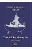 Scrieri Vol.1: Trilogia Ulise al orasului - Gheorghe Izbasescu, 2021