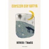 Egyszer egy kutya - Beregi Tam&aacute;s