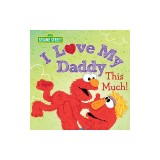 I Love My Daddy This Much!