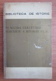 In slujba cercetarii marixiste a istoriei P.C.R