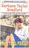 NU E TOTUL PIERDUT-BARBARA TAYLOR BRADFORD-269551