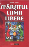 Sf&acirc;rșitul lumii libere - Paperback brosat - Adrian Alexe - Aldo Press