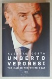 UMBERTO VERONESI , THE MAN IN THE WHITE COAT by ALBERTO COSTA , 2021