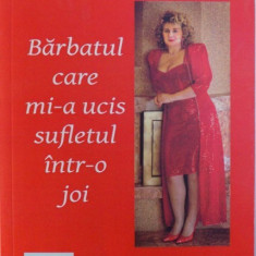 BARBATUL CARE MI -A UCIS SUFLETUL INTR- O JOI - ROMAN de FLORICA BUD , 2016