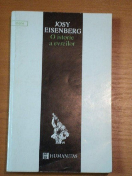 O ISTORIE A EVREILOR -JOSY EISENBERG, BUC. 1993