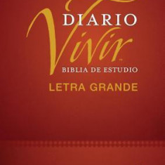 Biblia de Estudio del Diario Vivir Rvr60, Letra Grande (Letra Roja, Tapa Dura)