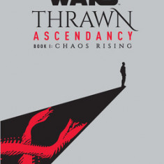 Star Wars: Thrawn Ascendancy (Book I: Chaos Rising)