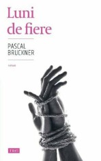 Luni de fiere - Pascal Bruckner, Trei