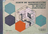 ALBUM DE REPREZENTARI AXONOMETRICE IN DESENUL INDUSTRIAL-TH. NITULESCU, P. PRECUPETU