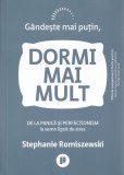 Gandeste mai putin, dormi mai mult - Stephanie Romiszewski