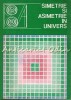 Simetrie Si Asimetrie In Univers - Angela Botez