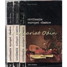 Civilizatia Europei Clasice I-III - Pierre Chaunu