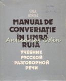 Manual De Conversatie In Limba Rusa - Sima Borlea - Contine: 7 Discuri