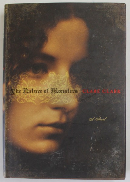THE NATURE OF MONSTERS by CLARE CLARK , 2007, PREZINTA URME DE UZURA SI DE INDOIRE