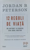 12 reguli de viață. Un antidot la haosul din jurul nostru. Jordan B. Peterson