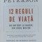 12 reguli de viață. Un antidot la haosul din jurul nostru. Jordan B. Peterson