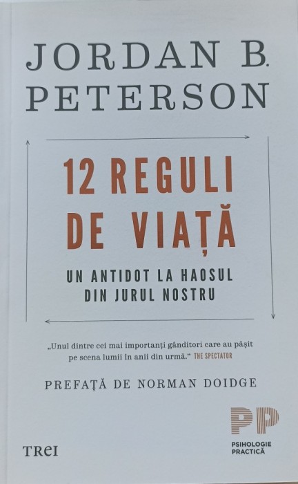 12 reguli de viață. Un antidot la haosul din jurul nostru. Jordan B. Peterson