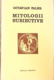 MITOLOGII SUBIECTIVE-OCTAVIAN PALER-351382