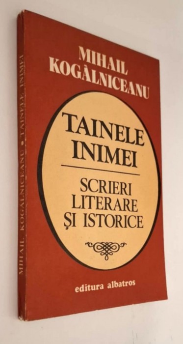 Mihail Kogalniceanu - Tainele inimei * scrieri literare si istorice