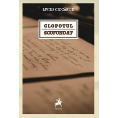 Clopotul scufundat &ndash; Livius Ciocarlie
